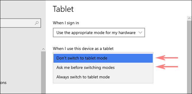 في Windows 10 Tablet Settings ، حدد خيارًا من القائمة المنسدلة.