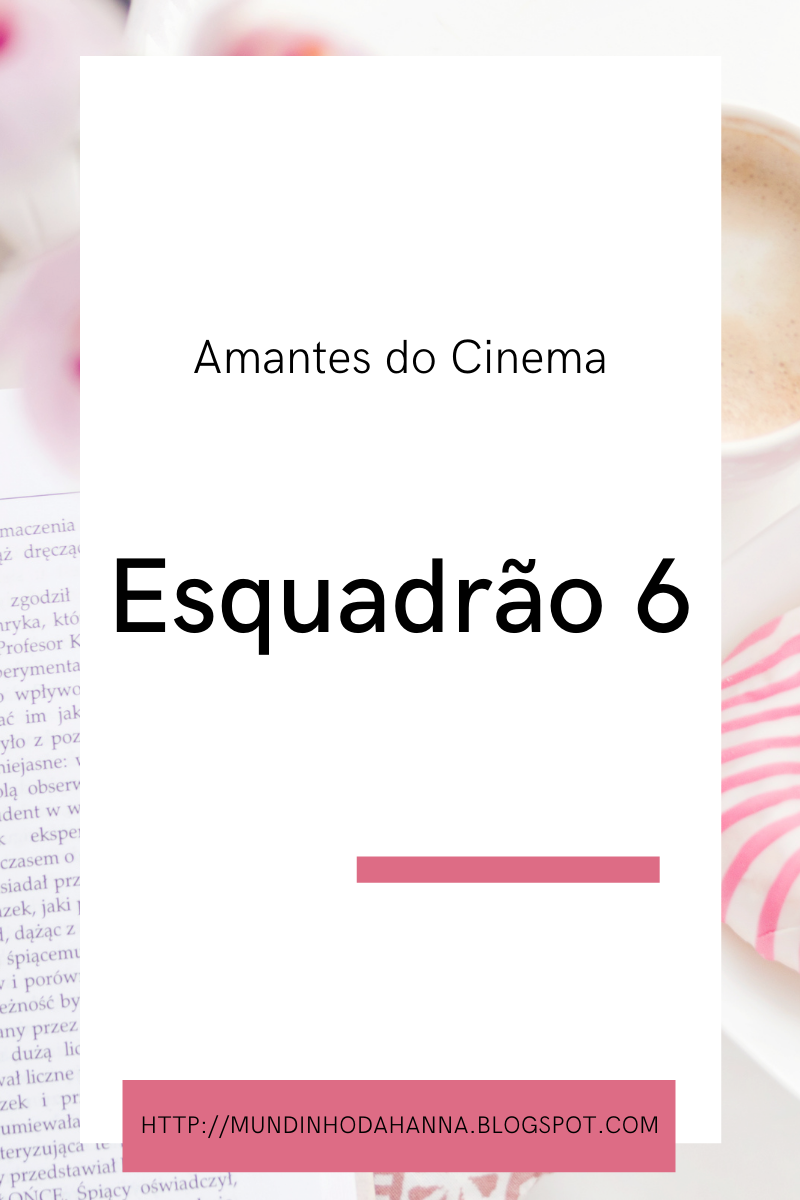 Esquadrão 6 | Netflix Esquadrão 6 | Netflix