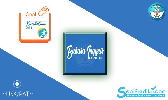 Latihan Soal Pat Bahasa Inggris Kelas 10 Sma 2020 K13 Dan Jawaban Riolan