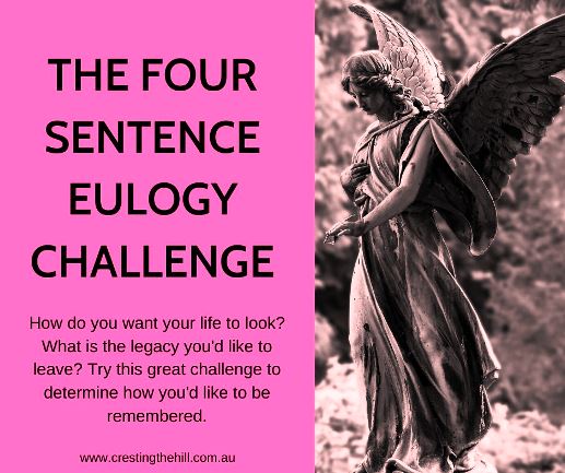 How do you want your life to look? What is the legacy you'd like to leave? Try this great challenge to determine how you'd like to be remembered.