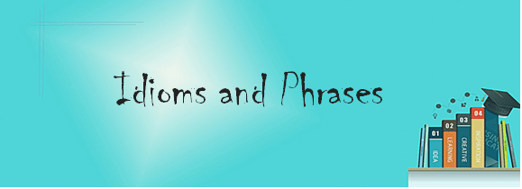 Top 100 Idioms and Phrases with Hindi meaning and Examples