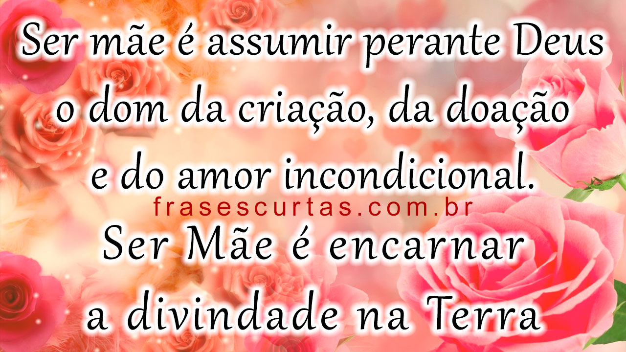 Mensagens Ser Mãe. Lindas Frases Dia das Mães Frases Curtas Mensagens Ser Mãe. Lindas Frases Dia das Mães Frases Curtas