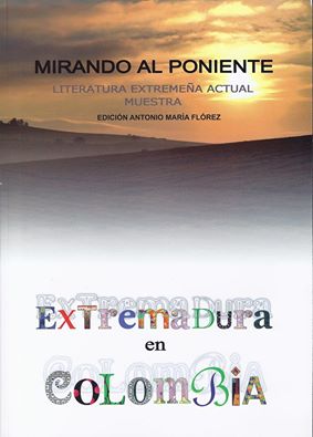 Mirando al Poniente - Extremadura en Colombia