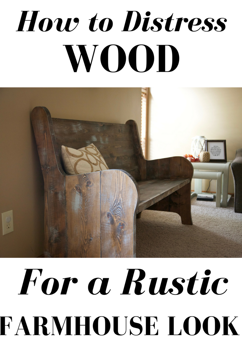 How to Distress Wood for A Rustic Farmhouse Look Currently, Kelsie