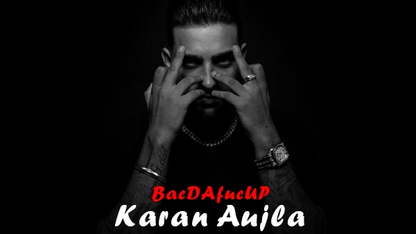 karan aujla BacDAfucUP Intro