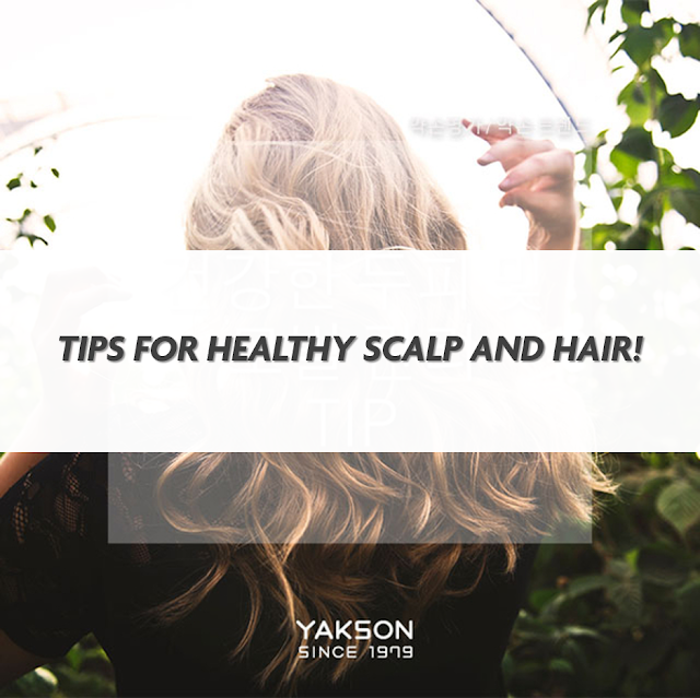 Yakson Tips For Healthy Scalp And Hair