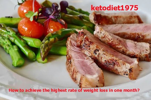 How to achieve the highest rate of weight loss in one month 1 How to achieve the highest rate of weight loss in one month 1