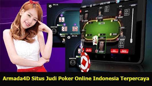 Armada4D Situs Judi Poker Online Indonesia Terpercaya