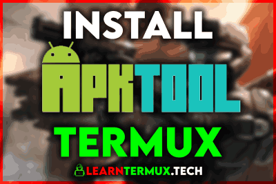 Termux ApkTool  Install and Use Apk Tool In Termux - 2020