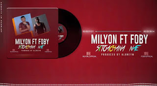 DOWNLOAD AUDIO | Milyon Ft. Foby - Sitoachana Nae