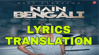 Nain Bengali Lyrics in English | With Translation | – Guru Randhawa
