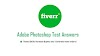 Fiverr Adobe Photoshop Test Answers 2021 [100%]