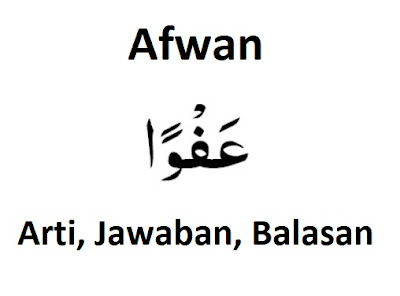  Atau mungkin kamu pernah mendapatkan ucapan ini dari seseorang Arti Afwan: Jawaban, Balasan (Lengkap)