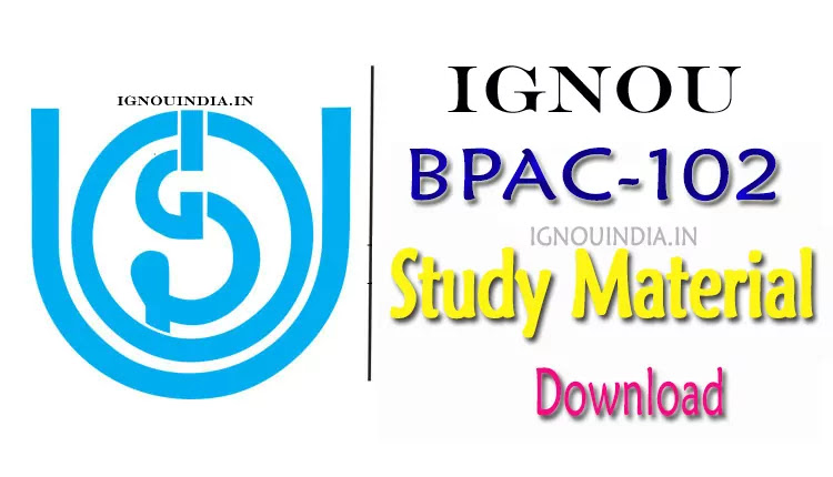 IGNOU BPAC-102 Study Material, IGNOU BPAC-102 Study Material Download, IGNOU BPAC-102 egyankosh, IGNOU BPAC-102 book, IGNOU BPAC-102 egyankosh download