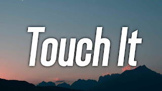 Kidi - Touch It Touch It Shut Up And Bend Over Lyrics