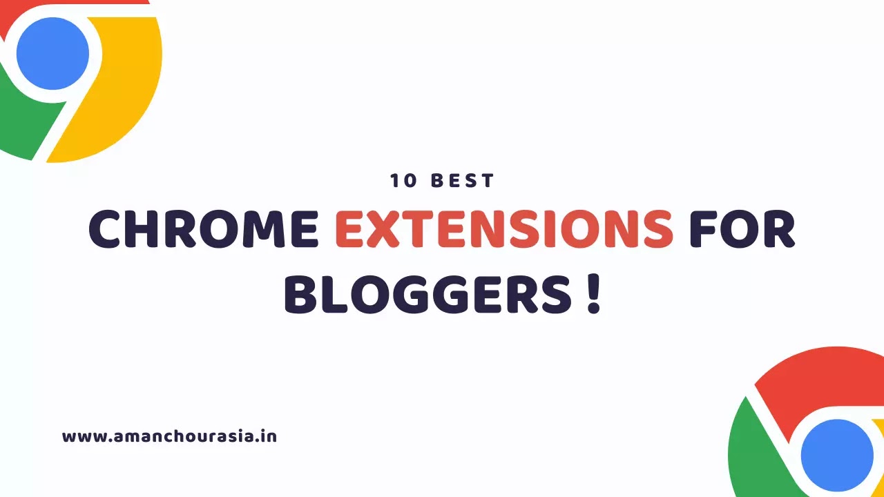 10+ Best Google Chrome Extensions for Bloggers 10+ Best Google Chrome Extensions for Bloggers