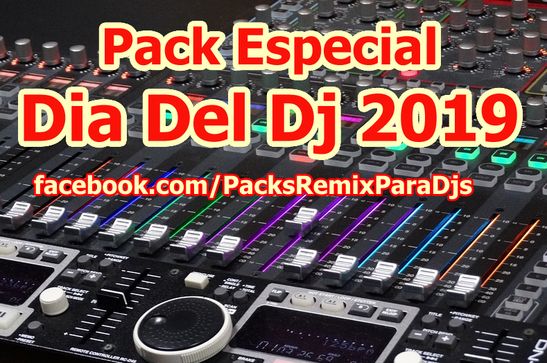 Pack Dia Del Dj 2019 Packs Remix Para Djs Remix Para Djs