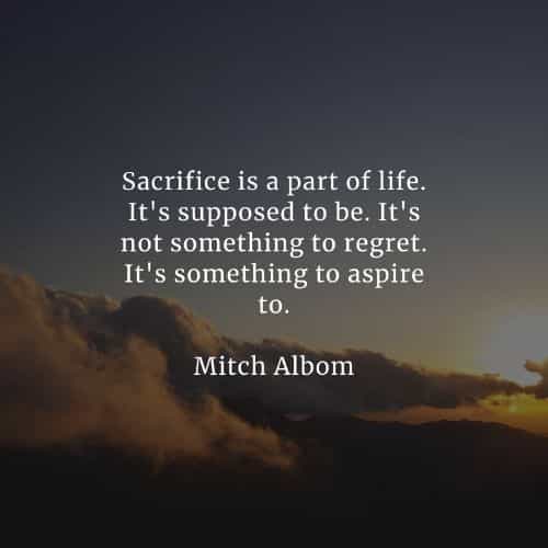 50 Sacrifice quotes about life that'll surely inspire you