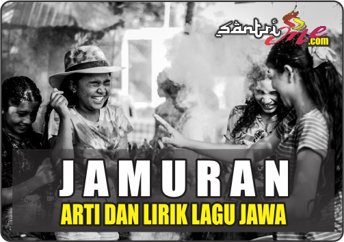 Arti dan Makna Lirik Lagu Jawa "Jamuran" Arti dan Makna Lirik Lagu Jawa "Jamuran"