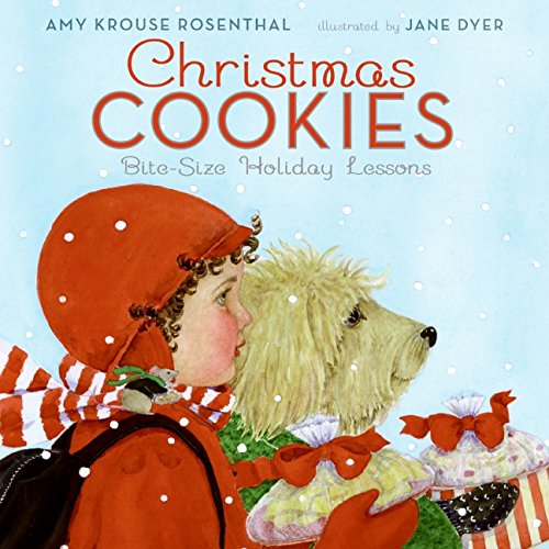 Christmas Cookies: Bite Size Holiday Lessons by Amy Krouse Rosenthal Christmas Cookies: Bite Size Holiday Lessons by Amy Krouse Rosenthal