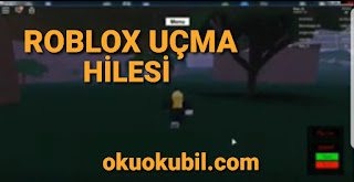 Roblox UÇMA  Hilesi İndir Ekim 2019