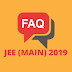 JEE Main 2019 FAQ - Frequently Asked Questions (FAQ's) on JEE Main 2019