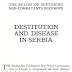 DESTITUTION AND DISEASE IN SERBIA - THE RELIEF OF SUFFERING NON-COMBATANTS IN EUROPE - April 28 1915