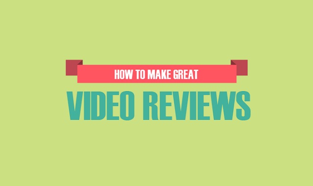 Image: How to Make Great Video Reviews #infographic