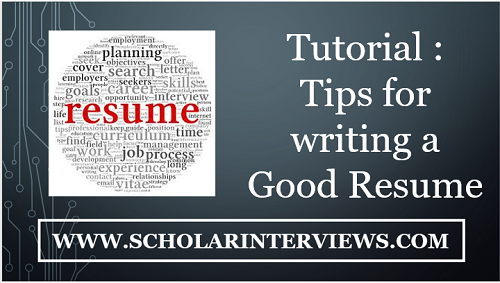 tutorial tips for writing a good resume scholar interviews