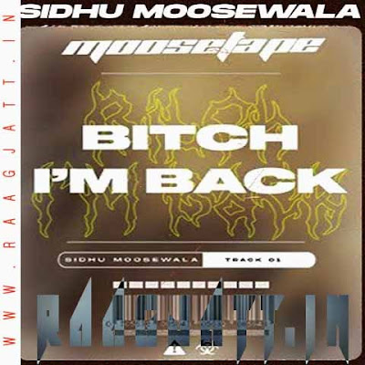 Bitch Im Back by Sidhu Moose Wala lyrics