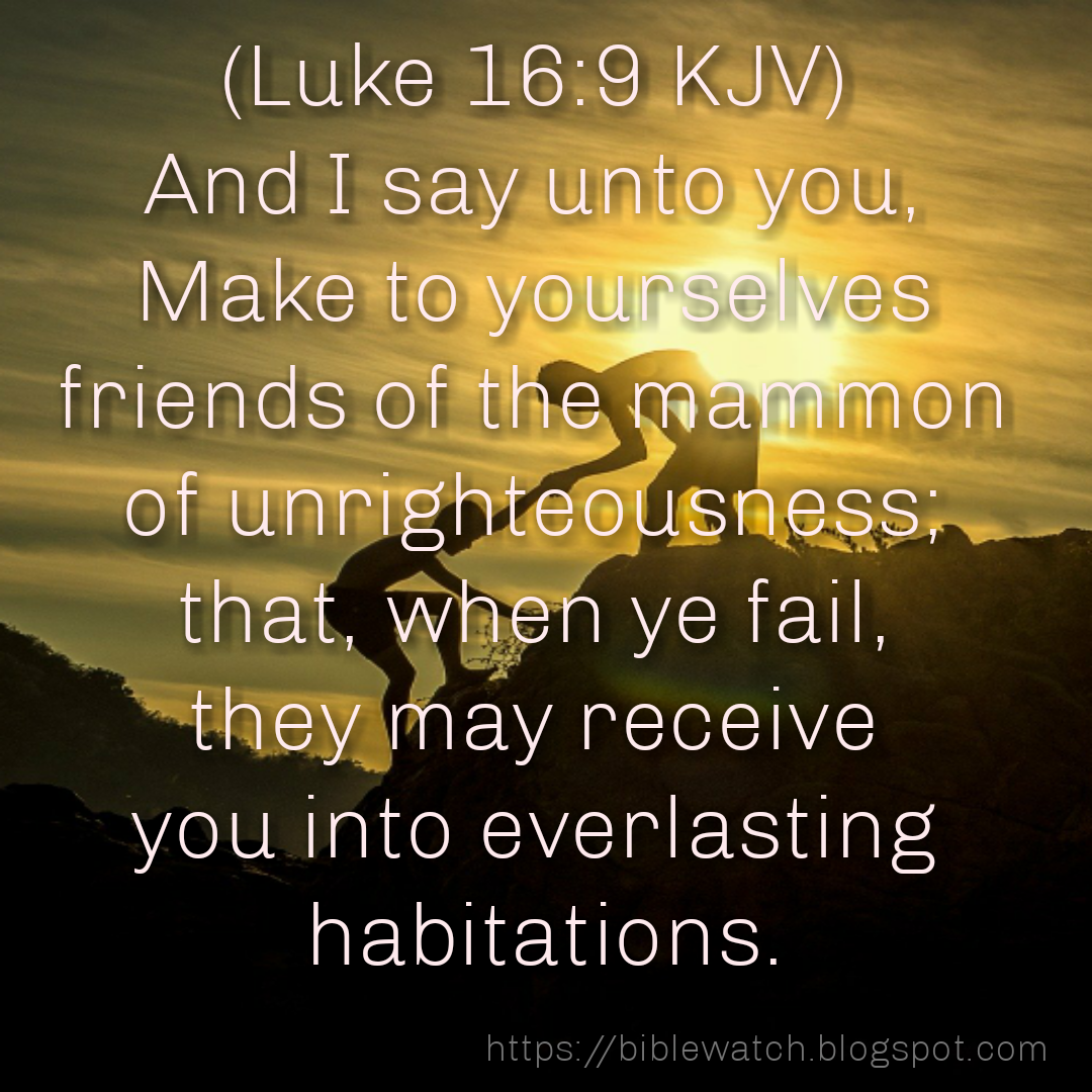 JESUS SAID MAKE FRIENDS OF THE MAMMON OF UNRIGHTEOUSNESS. WHAT DOES