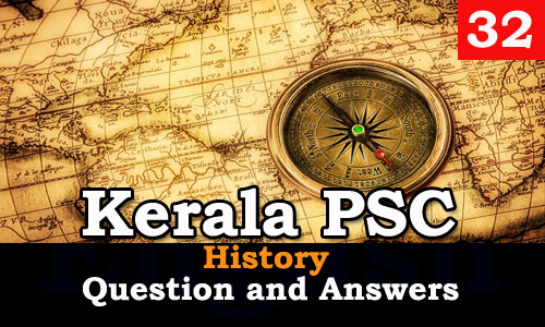 Kerala PSC History Question and Answers - 32