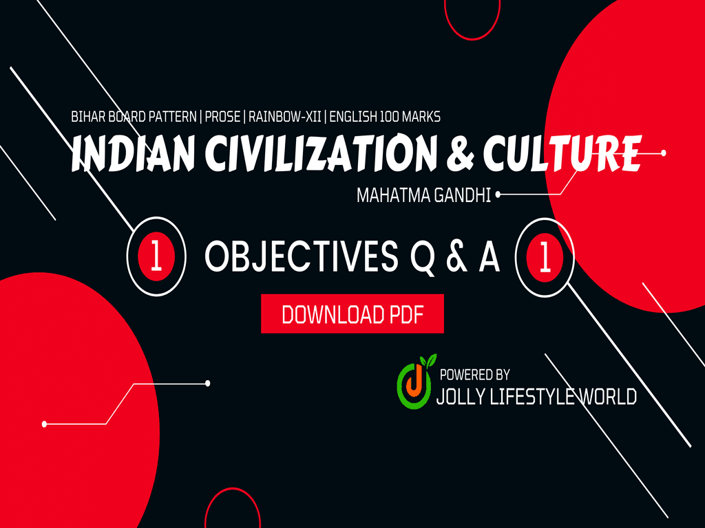 Indian Civilization and Culture has been written by our father of nation Mahatma Gandhi. Download Indian Civilization and Culture Objectives in Pdf format for free.