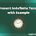 Present Indefinite Tense with Example