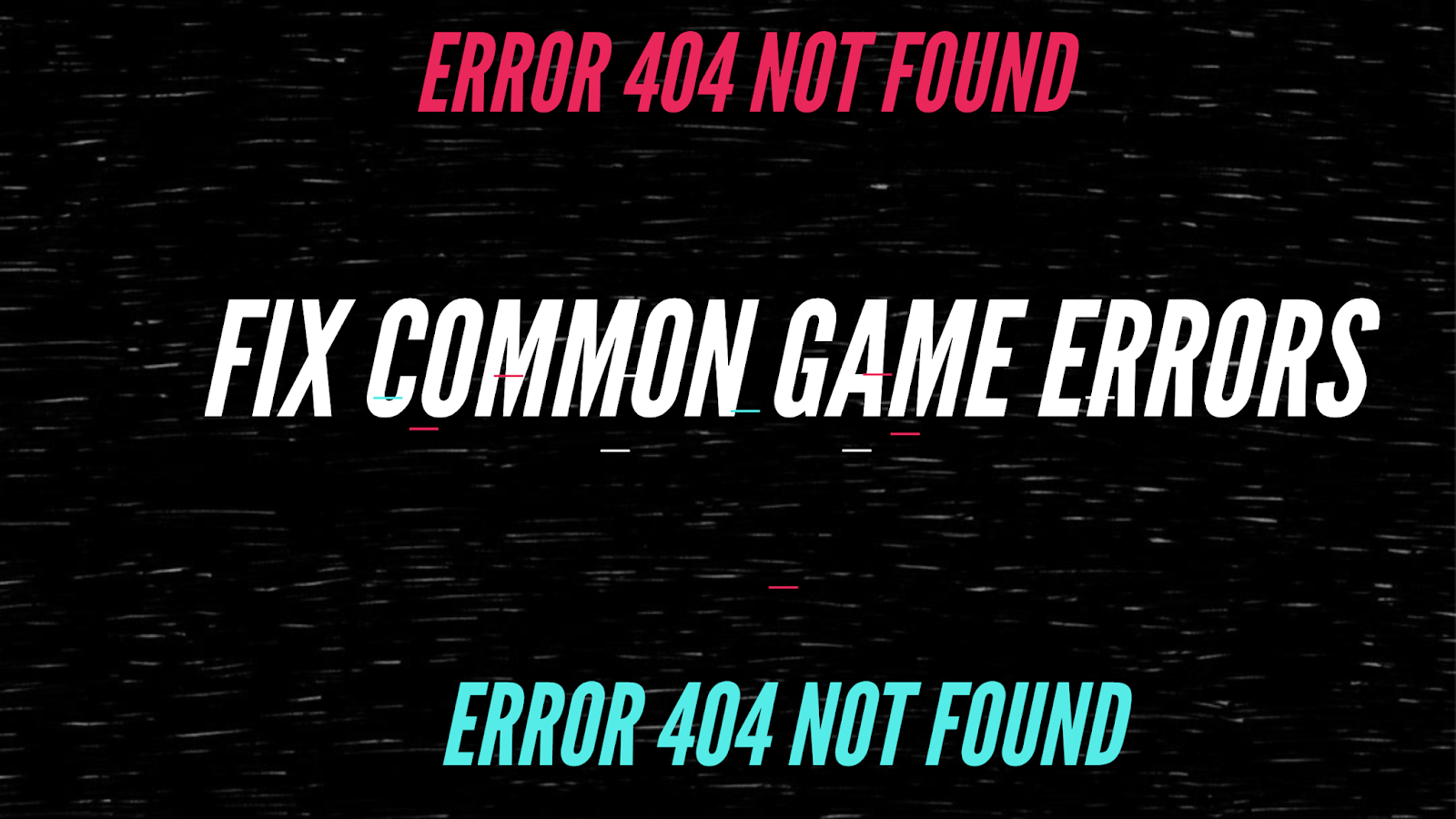 HOW TO FIX COMMON GAME ERRORS 2019
