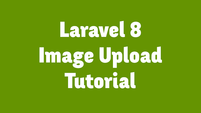 Laravel 8 Image Upload Tutorial 