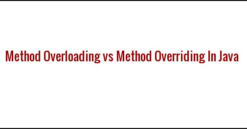 Difference Between Method Overloading and Overriding In Java ~ JAVA95