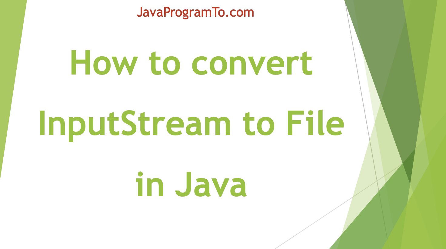 How to convert InputStream to File in Java  JavaProgramTo.com