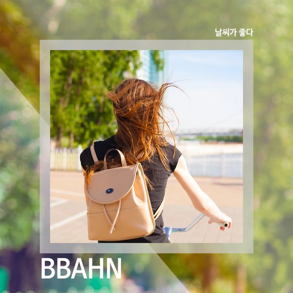 BBAhn – The weather is nice