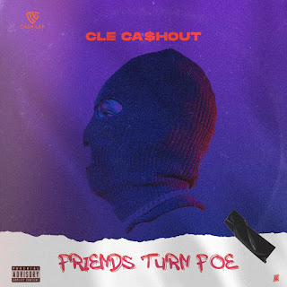 MUSIC: CLE Cashout - Friends Turn Foe | @clecashout MUSIC: CLE Cashout - Friends Turn Foe | @clecashout
