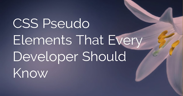 CSS Pseudo Elements  That Every Developer Should Know