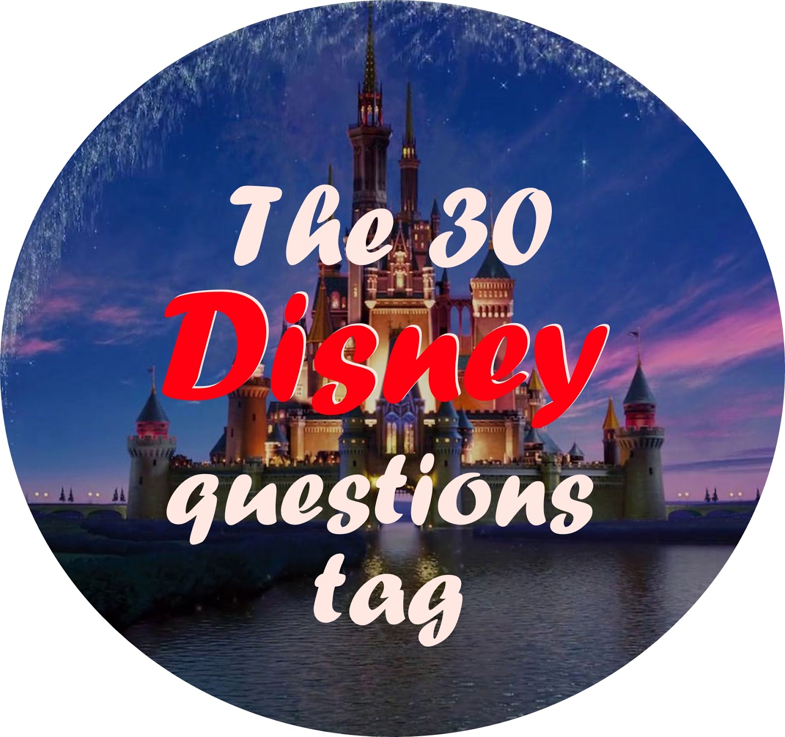 Just Zoe! The 30 Disney Questions Tag