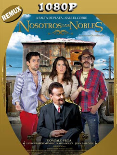 Nosotros los Nobles (2013) REMUX [1080p] Latino [GoogleDrive] SXGO