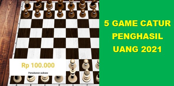 5 Game Catur Penghasil Uang Terbaik 2021