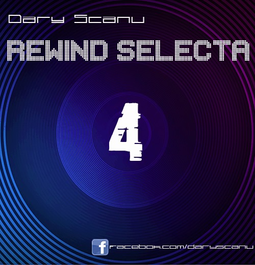 Dary Scanu - Rewind Selecta 4