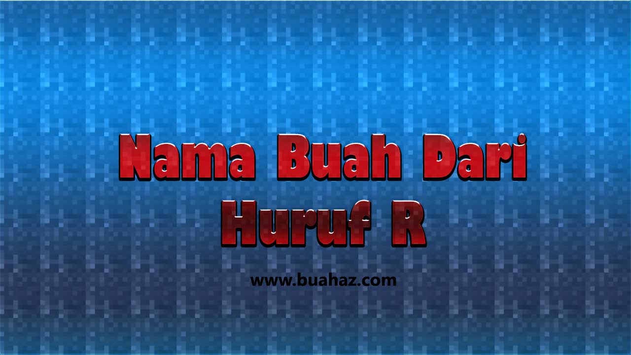 Daftar Nama Buah Dari Huruf R Www Buahaz Com