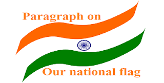 Paragraph on Our national flag