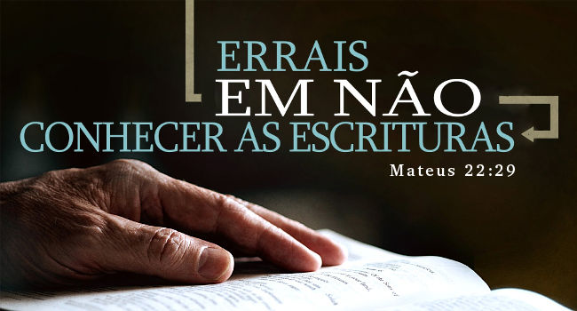 Acorde Igreja de Cristo!: Errais em não conhecer as Escrituras (Mateus  22:29)