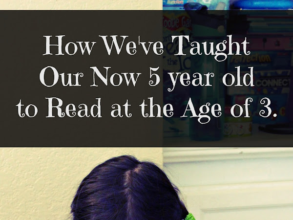 How We've Taught Our Now 5 Year Old to Read at the Age of 3