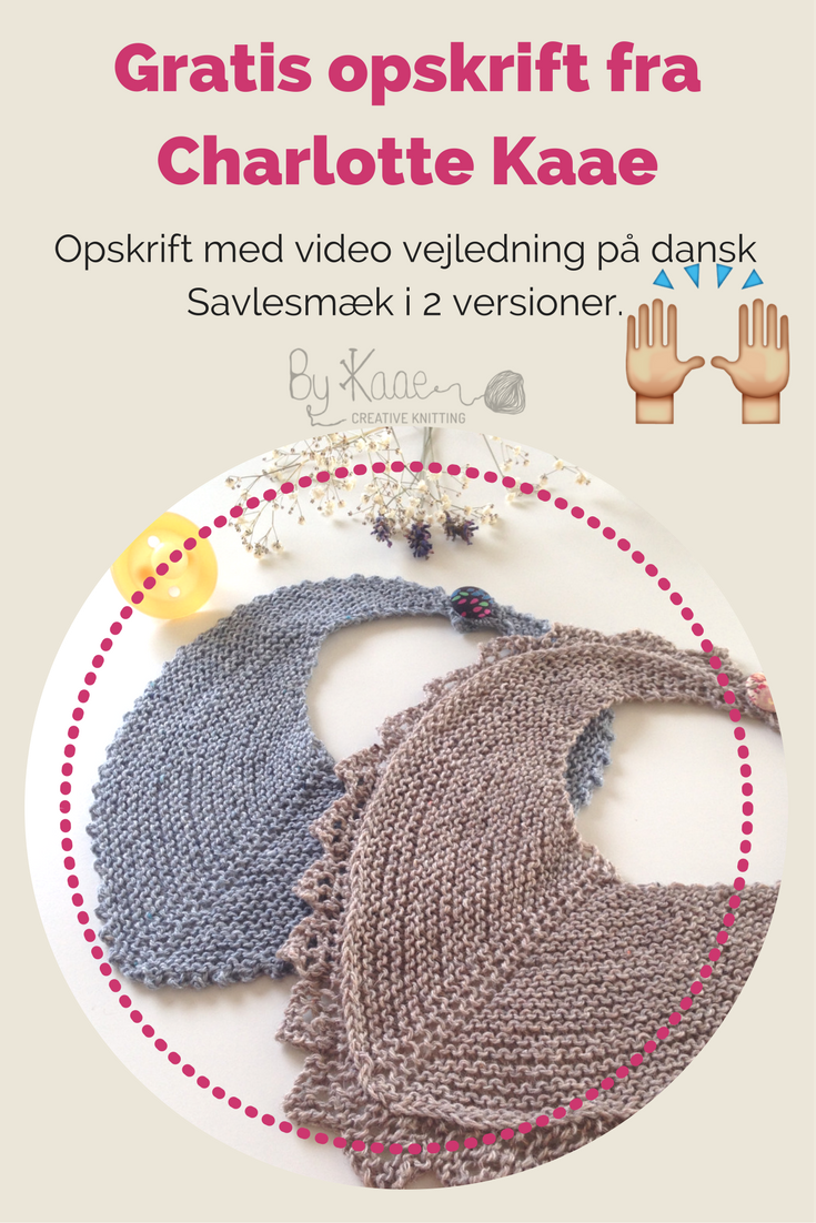 Knitting By Kaae: Gratis strikkeopskrift på savlesmæk let at strikke, videovejledning på dansk) 🙌🏼